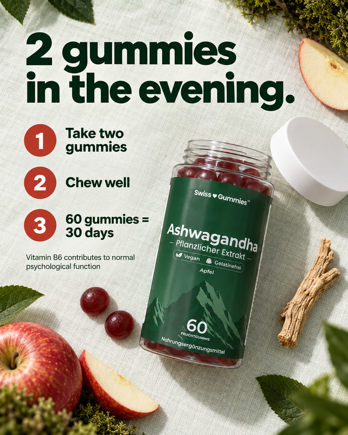 Swiss Gummies Ashwagandha: 2 gummies in the evening.